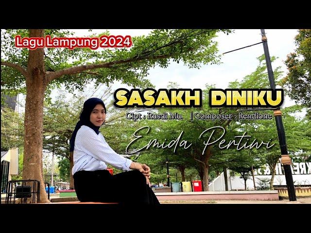 SASAKH DINIKU _ Lagu Lampung 2024 _ Cipt: Rusdi Mu _ Emida Pertiwi class=