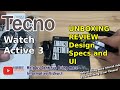 Tecno Watch 3 Active Smartwatch - UNBOXING Review of Design Specs and UI