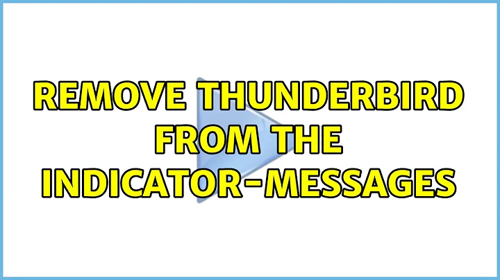 Ubuntu: Remove Thunderbird from the indicator-messages (3 Solutions!!)