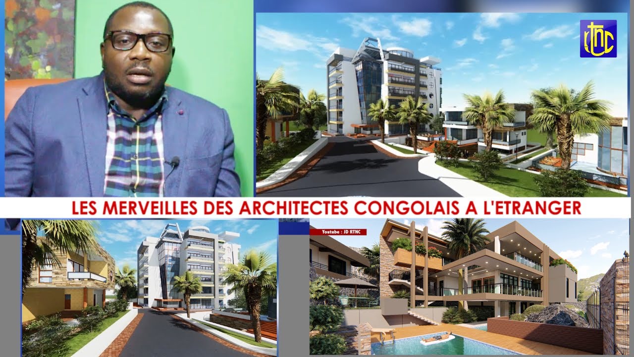 LE ARCHITECTES CONGOLAIS FONT DES MERVEILLES DANS DES PAYS ÉTRANGERS POURTANT NÉGLIGÉS AU PAYS.