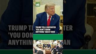 Trump tells reporter 'you don't know anything' about Iran
