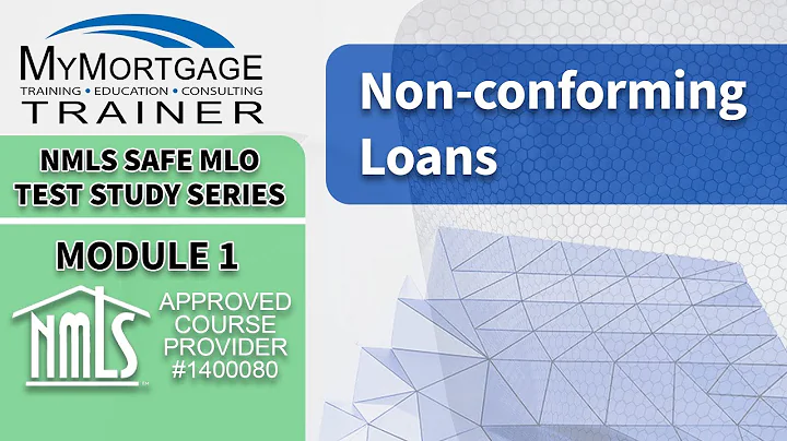 Non-conforming Loans (Module 1) | NMLS SAFE MLO Exam Study Series and Test Prep