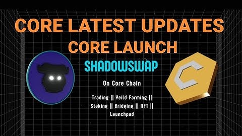 CORE MINING BIG UPDATE ||  CORE LAUNCH ||  CORE MAINNET LAUNCH ||  CORE SWAP  || CORE UPDATE || CORE