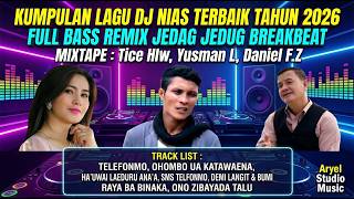 KUMPULAN LAGU DJ NIAS TERBAIK TAHUN 2026 | FULL BASS REMIX | JEDAG JEDUG | BREAKBEAT MIXTAPE