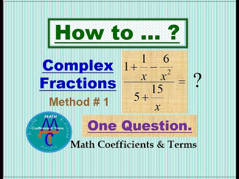How to simplify Complex Fraction by Method # 1