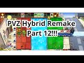 PVZ Hybrid Remake Part 12!!!!