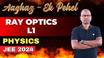 Ray Optics | Sushil Sir | Physics | Aaghaz Ek Pehel | JEE 2024 | Kota Pulse by Unacademy