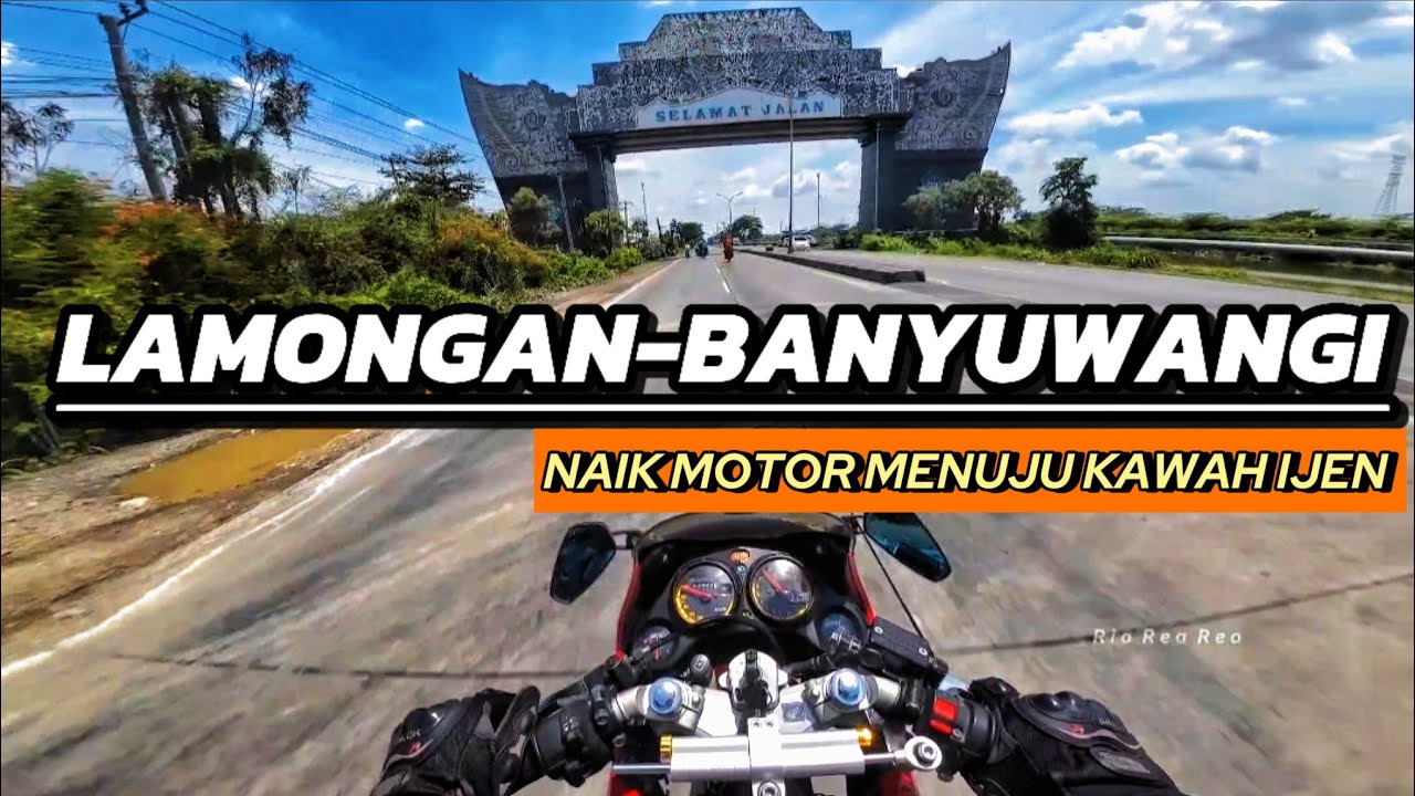 Ep. 01 Solo touring menuju KAWAH IJEN || LAMONGAN-BANYUWANGI || cbr 150 old