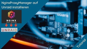NginxProxyManager auf Unraid installieren - Tutorial | Easy Tec