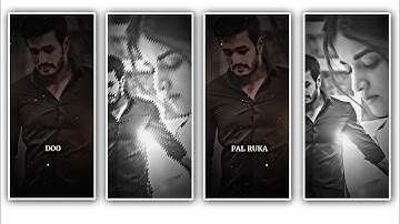 Do Pal Ruka XML Video Editing || Alight Motion Video Editing || Sad Xml Video Editing Alight Motion