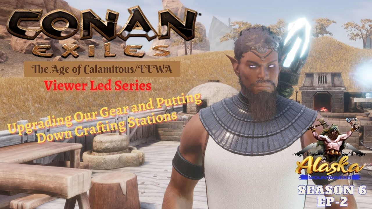 Eewa Conan Exiles AOC/EEWA Season 6 EP2 - Upgrading Our Gear and Putting ...