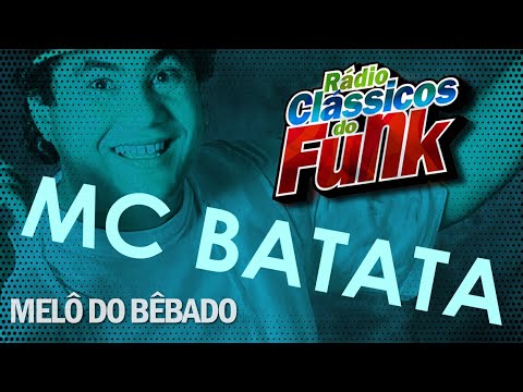 Mc Batata | Melô do Bêbado | Rádio Clássicos do Funk Carioca