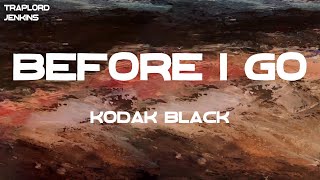 Kodak Black - Before I Go (feat. Rod Wave) (Lyrics)