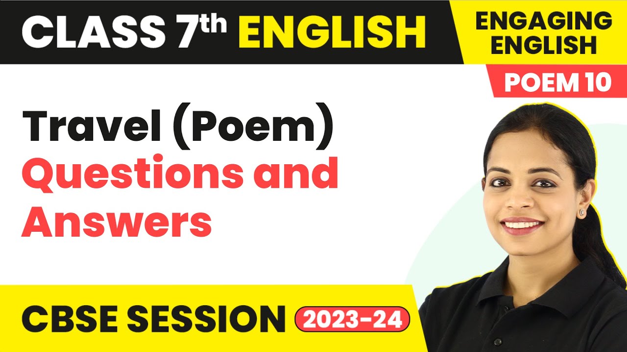 Travel (Poem) Questions and Answers Engaging English Class 7 Unit