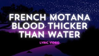 French Montana - Blood thicker than water (Lyrics)