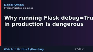 This Python Code Is Wrong: Why running Flask debug=True in production is dangerous