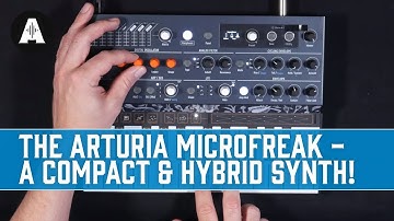 Arturia Microfreak - The Spiciest Desktop Synth on the Market?
