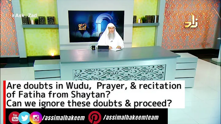 Are doubts in Wudu, Prayer, Recitation of Fatiha from Shaytan? Can we ignore these doubts & continue