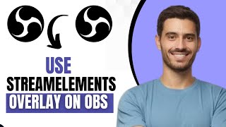 How To Use Streamelements Overlay On OBS (Best Method)