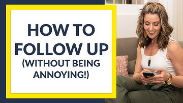 How to Follow Up (Without Being Annoying!)