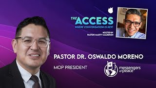 The Access - Pastor Dr. Oswaldo Moreno, MOP President - English