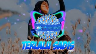 DJ TERLALU SADIS SLOW REMIX VERSI ANGKLUNG   Hits Media REMIX