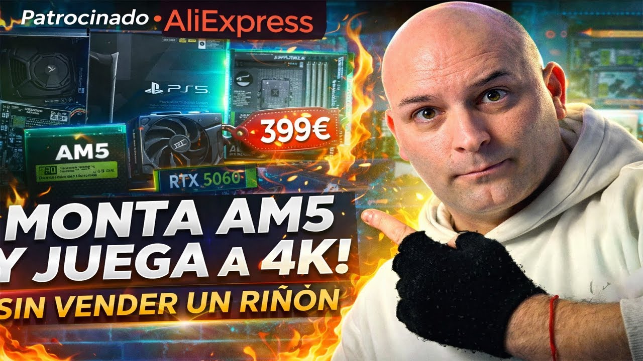 ✅ Montar AM5 y jugar a 4K sin dejarse los riñones (2026)