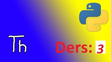 Yeni Başlayanlara Sıfırdan Python Dersleri - Ders 3 -Canlı Ayrıntılı Sade Anlatım
