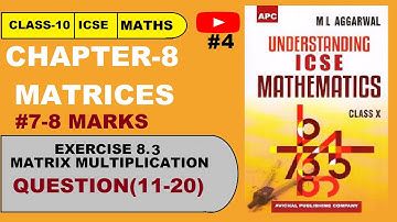 Class 10 maths icse chapter-8 matrices ML Aggarwal part-4 ex-8.3 (qs 11-20)
