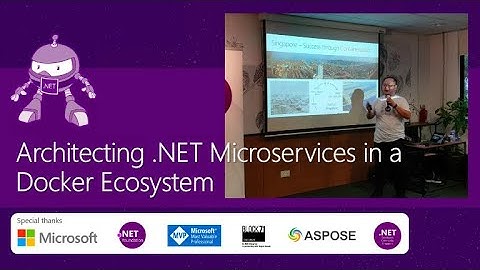 Session 9: Architecting .NET Microservices in a Docker Ecosystem