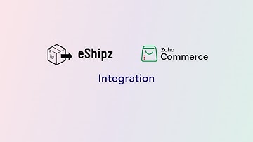 eShipz Integrations with Zoho Commerce