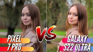 БИТВА ГОДА 2022 или ПРОВАЛ  PIXEL 7 PRO vs GALAXY S22 ULTRA SNAP  Больше сравнение камер