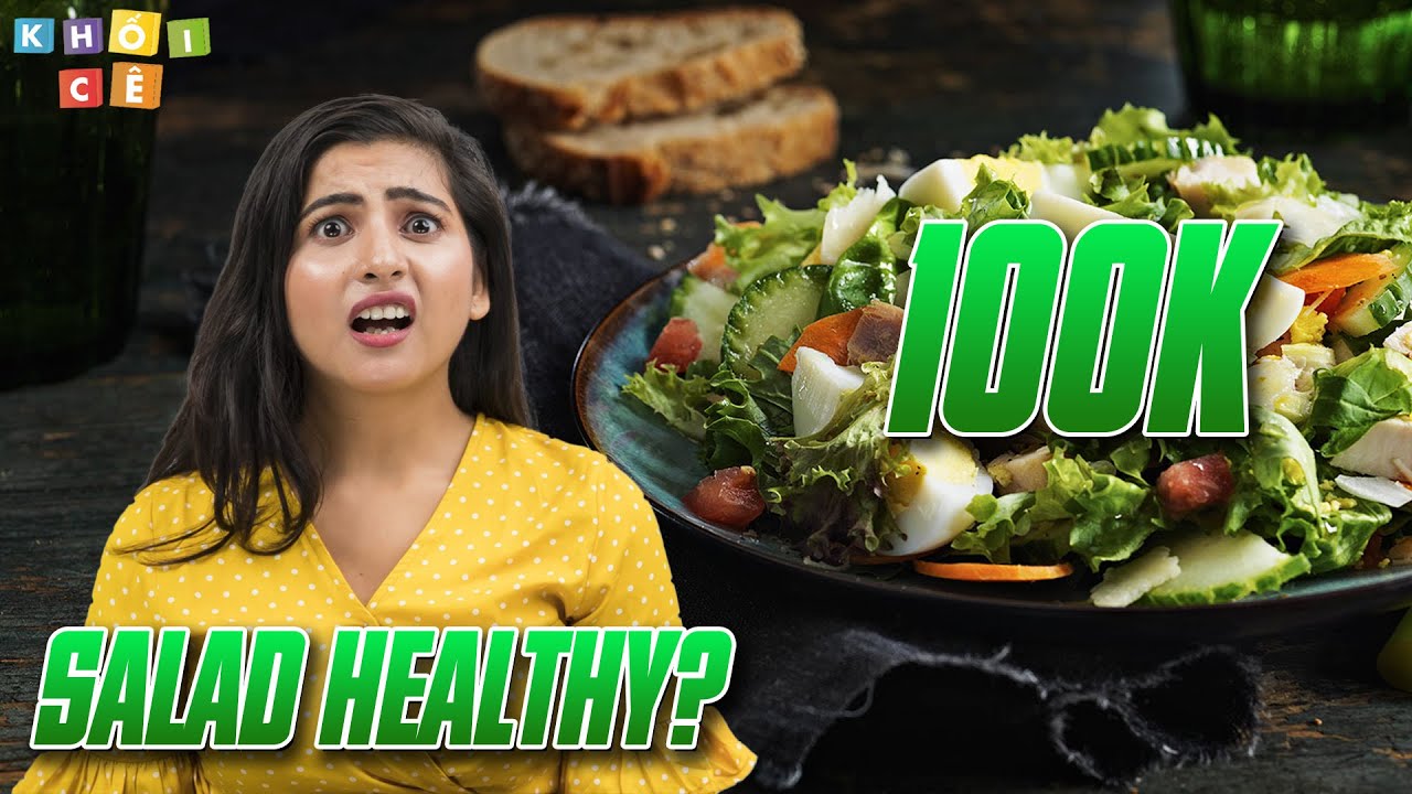 ĐỒ ĂN HEALTHY SAO ĐẮT THẾ? | SALAD HEALTHY VÀ CÚ LỪA HẠI VÍ