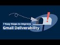 7 Easy Steps to Improve Gmail Deliverability