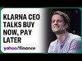 Klarna CEO talks buy now pay later lending