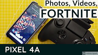 [Can it handle?] Pixel 4a - Photos, Videos, and FORTNITE