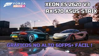 XEON E5 2620 V3   RX 570 - FORZA HORIZON 4