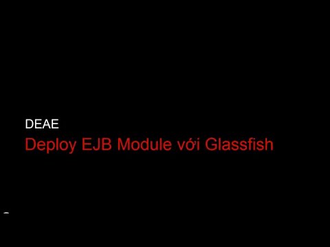 [DEAE] Hướng dẫn deploy EJB Module trên Glassfish
