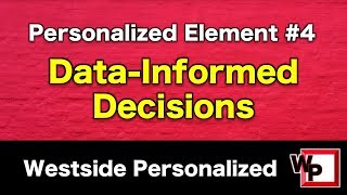 Westside Personalized Element 4: Data-Informed Decisions