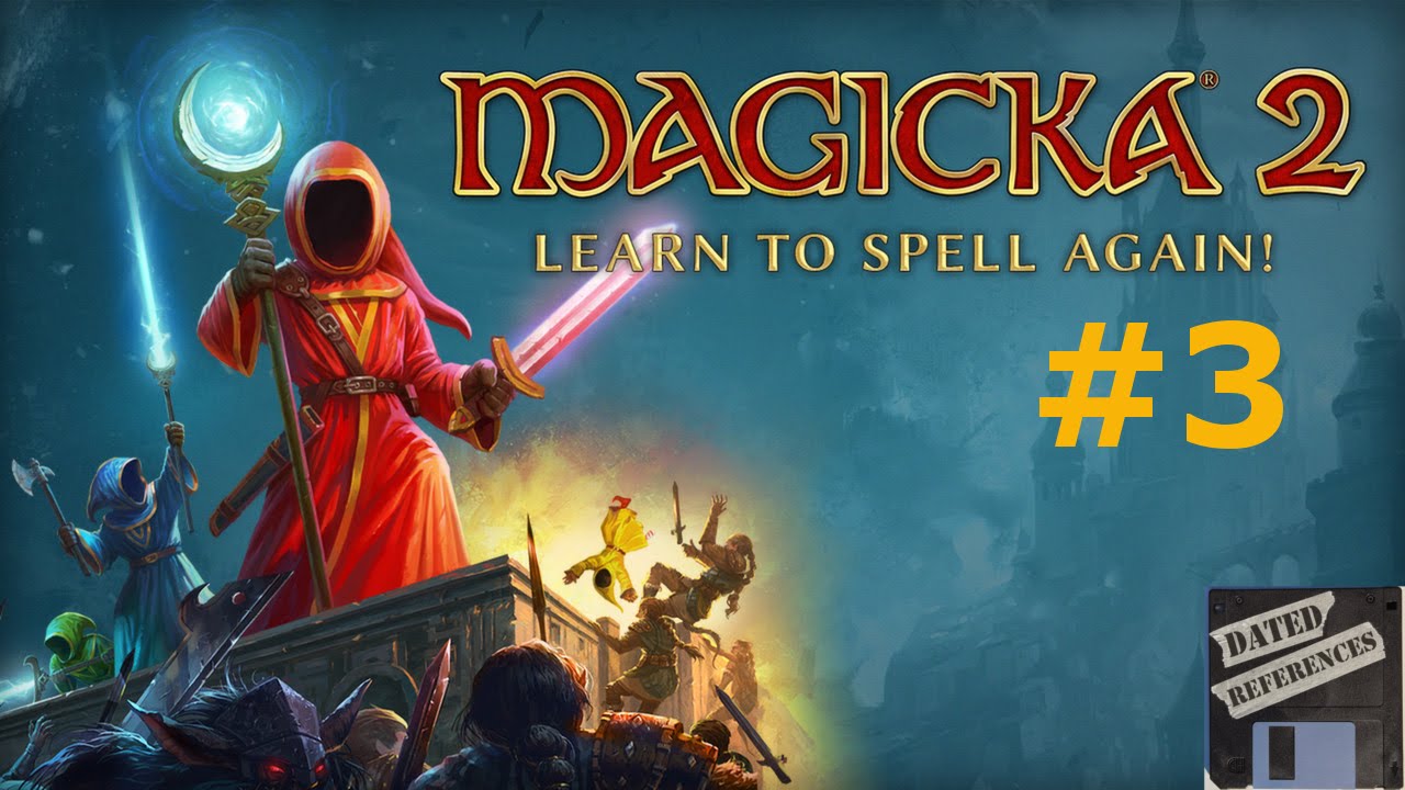 Magicka Boss Magicka 2 - #3 - Boss Fights - YouTube