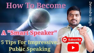 Be A Good Speaker Tips For Become Master Speaker Devendra Singh