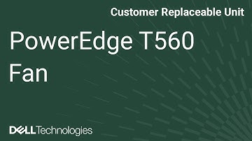 Dell PowerEdge T560: Remove/Install Fan