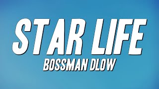 BossMan Dlow - Star Life (Lyrics)