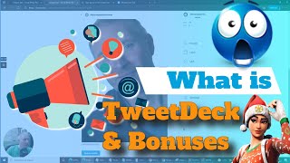 how to use Twitter and Tweetdeck plus a Secret Bonus