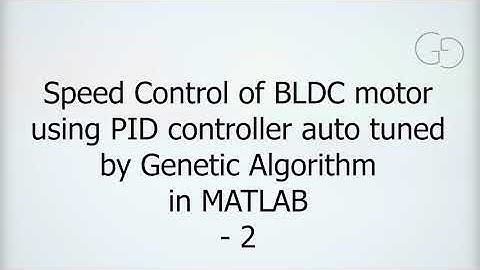 BLDC motor speed control using Genetic Algorithm Part 2 | MATLAB Coding line by line explained