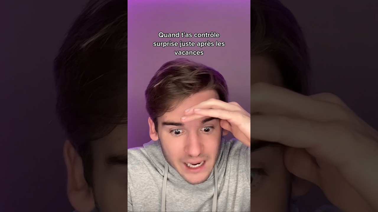 Quand t’as contrôle surprise juste après les vacances