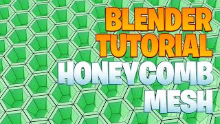 Blender beginner series No. 20 - Honeycomb mesh