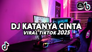 DJ KATANYA CINTA REMIX VIRAL TIKTOK 2025