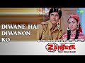 Diwane Hai Diwanon Ko Zanjeer Lata Mangeshkar Mohammed Rafi Songs Amitabh Bachchan Diwane Hai Diwanon Ko Zanjeer Lata Mangeshkar Mohammed Rafi Songs Amitabh Bachchan