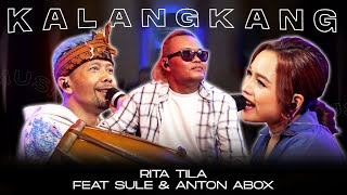 KALANGKANG || COVER BY RITA TILA FEAT SULE & ANTON ABOX